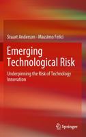 Emerging Technological Risk : Underpinning the Risk of Technology Innovation