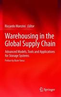 Warehousing in the Global Supply Chain : Advanced Models, Tools and Applications for Storage Systems
