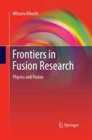 Frontiers in Fusion Research : Physics and Fusion