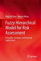 Fuzzy Hierarchical Model for Risk Assessment : Principles, Concepts, and Practical Applications