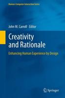 Creativity and Rationale : Enhancing Human Experience by Design