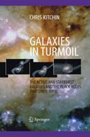 Galaxies in Turmoil : The Active and Starburst Galaxies and the Black Holes That Drive Them