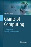 Giants of Computing : A Compendium of Select, Pivotal Pioneers
