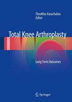 Total Knee Arthroplasty : Long Term Outcomes
