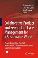 Collaborative Product and Service Life Cycle Management for a Sustainable World : Proceedings of the 15th ISPE International Conference on Concurrent Engineering (CE2008)