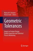 Geometric Tolerances : Impact on Product Design, Quality Inspection and Statistical Process Monitoring