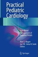 Practical Pediatric Cardiology : Case-Based Management of Potential Pitfalls