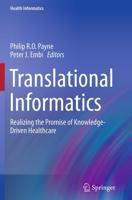 Translational Informatics : Realizing the Promise of Knowledge-Driven Healthcare