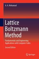 Lattice Boltzmann Method : Fundamentals and Engineering Applications with Computer Codes