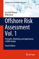 Offshore Risk Assessment Vol. 1 : Principles, Modelling and Applications of QRA Studies
