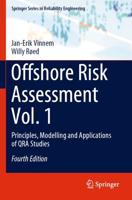 Offshore Risk Assessment Vol. 1 : Principles, Modelling and Applications of QRA Studies