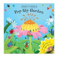 Busy Little Bugs: Pop-Up Garden