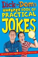 Dick and Dom's Whoopee Book of Practical Jokes