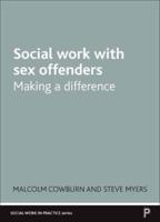 Social Work With Sex Offenders