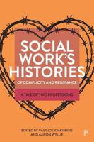 Social Work's Histories of Complicity and Resistance