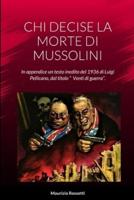 CHI Decise La Morte Di Mussolini