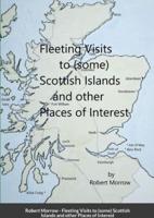 Fleeting Visits to (Some) Scottish Islands and Other Places of Interest