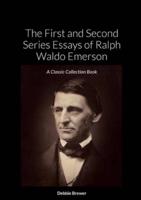 The First and Second Series Essays of Ralph Waldo Emerson