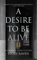 A Desire to Be Alive