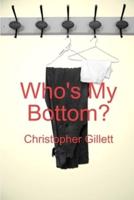 Who's My Bottom?