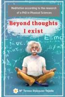 Beyond Thoughts I Exist