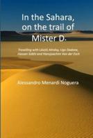 In the Sahara, on the Trail of Mister D.
