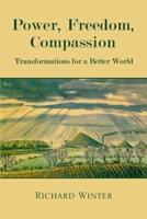 Power, Freedom, Compassion: Transformations for a Better World