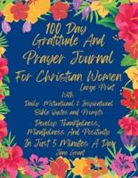 100 Day Daily Gratitude and Prayer Journal For Christian Women Large Print With Daily Motivational and Inspirational Bible Quotes and Prompts