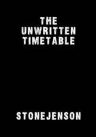 The Unwritten Timetable