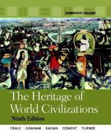 Heritage of World Civilizations, The:Combined Volume Plus MyHistoryLab