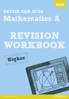 Revise AQA GCSE Mathematics A. Higher Revision Workbook