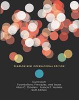 Curriculum:Foundations, Principles,and Issues Pearson New International Edition, Plus MyEdLeadershipLab Without eText