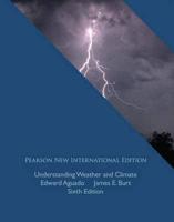 Understanding Weather and Climate Pearson New International Edition, Plus MyMeterologyLab Without eText