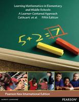 Learning Mathematics in Elementary and Middle Schools Pearson New International Edition, Plus MyEducationLab Without eText