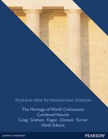 The Heritage of World Civilizations Pearson New International Edition, Plus MyHistoryLab Without eText