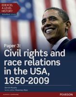 Edexcel A Level History. Paper 3 Civil Rights and Race Relations in the USA, 1850-2009