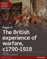 Edexcel A Level History. Paper 3 The British Experience of Warfare C1790-1918