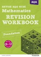 Revise AQA GCSE Mathematics Foundation. Revision Workbook