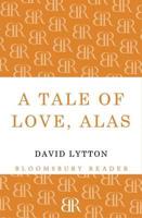 A Tale of Love, Alas, and Other Episodes
