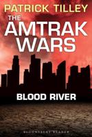 The Amtrak Wars: Blood River: The Talisman Prophecies 4