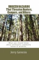 UNSEEN HAZARDS That Threaten Hunters, Campers, and Hikers