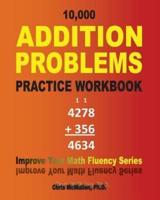 10,000 Addition Problems Practice Workbook