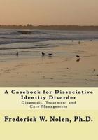A Casebook for Dissociative Identity Disorder