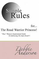 Simple Rules For...the Road Warrior Princess