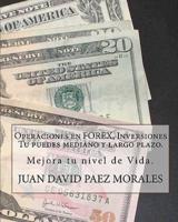 Operaciones En Forex, Inversiones Tu Puedes Mediano Y Largo Plazo.