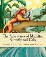 The Adventures of Madeline Butterfly and Gabe