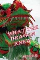 What the Dragon Knew