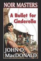 A Bullet For Cinderella