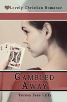 Gambled Away