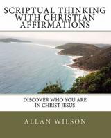 Scriptual Thinking With Christian Affirmations